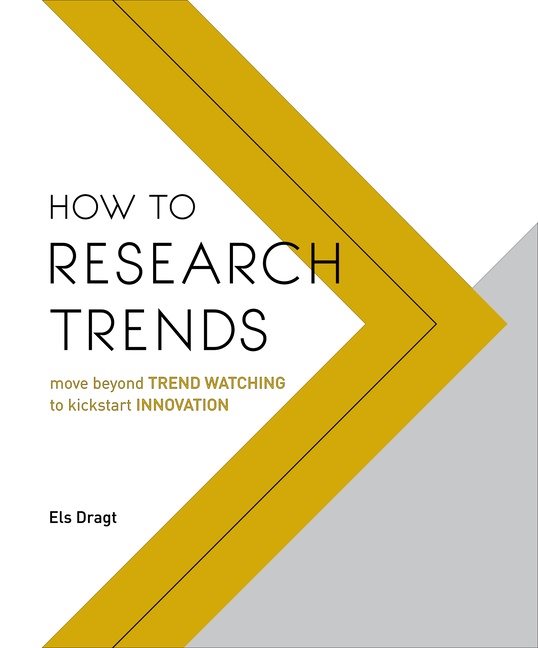 How to research trends - move beyond trendwatching to kickstart innovation