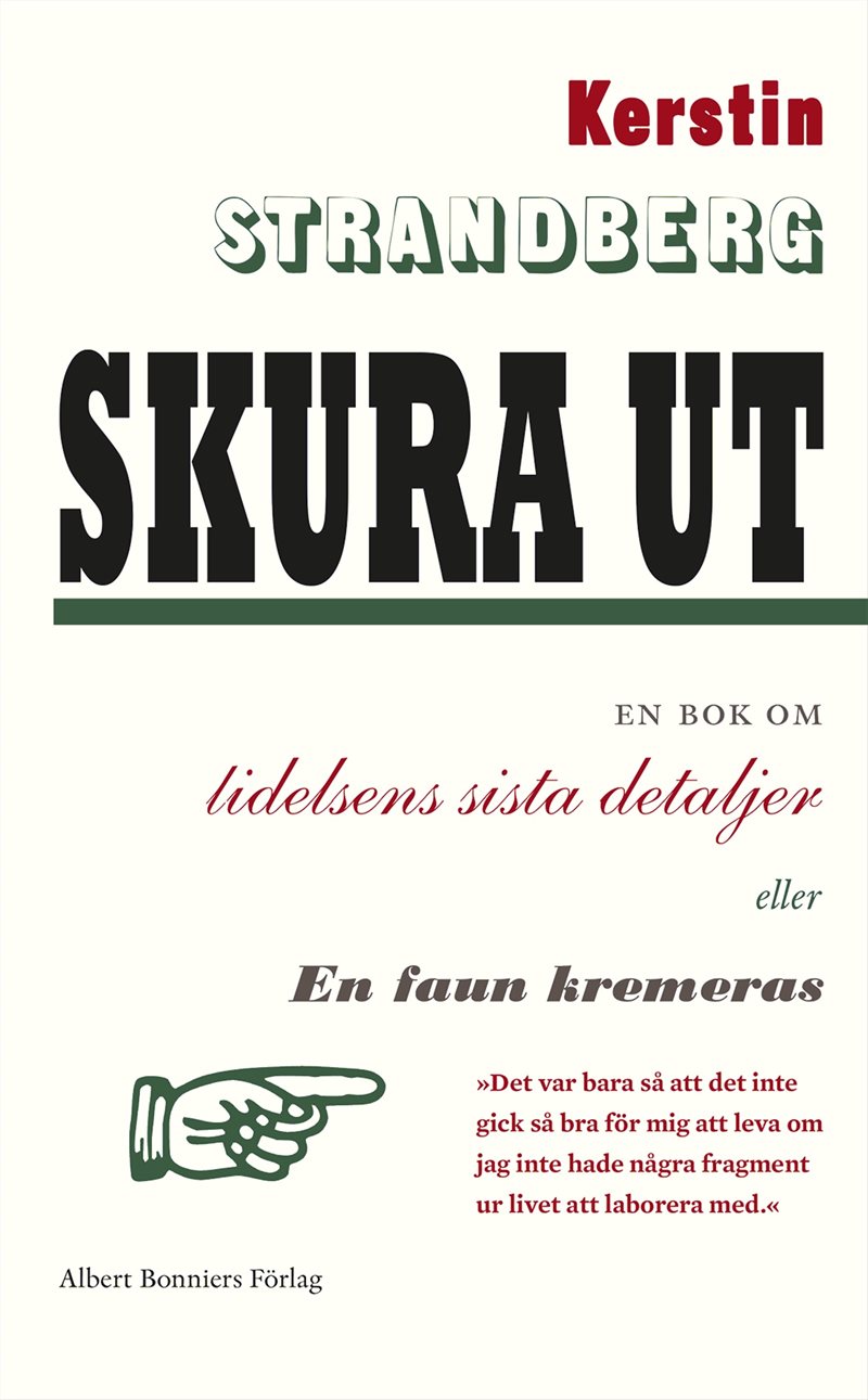 Skura ut : en bok om lidelsens sista detaljer eller En faun kremeras