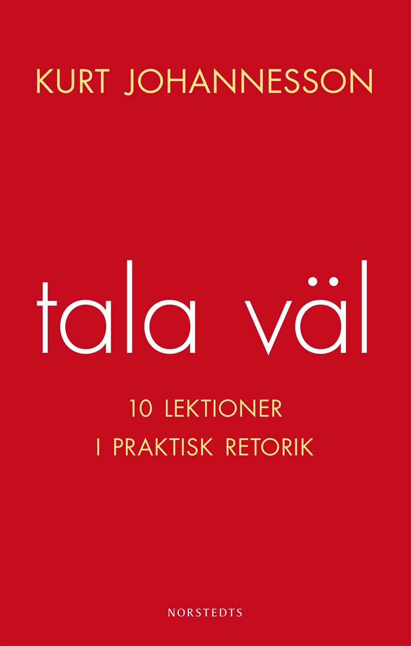 Tala väl : 10 lektioner i praktisk retorik