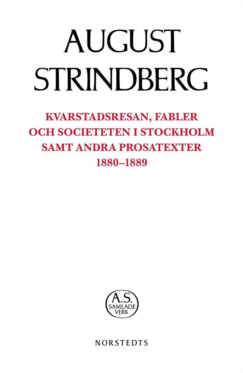 Kvarstadsresan, Fabler och Societeten i Stockholm samt andra prosatexter 1880-1889