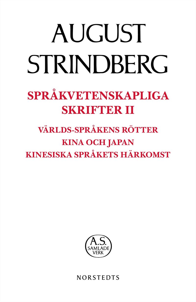 Språkvetenskapliga Skrifter II Språkvetenskapliga skrifter II : världs-språkens rötter Kina och Japan kinesiska språkets härkomst