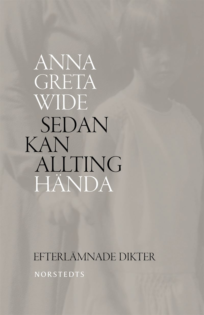 Sedan kan allting hända : efterlämnade dikter 1940-1965