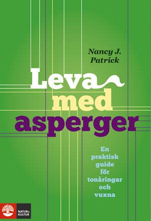 Leva med Asperger : en praktisk guide för tonåringar och vuxna