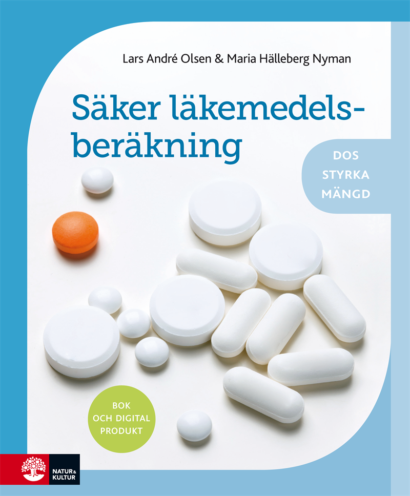 Säker läkemedelsberäkning : dos, styrka, mängd