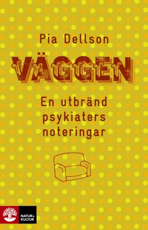 Väggen : en utbränd psykiaters noteringar