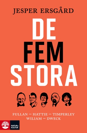 De fem stora : Fullan - Hattie - Timperley - Wiliam - Dweck