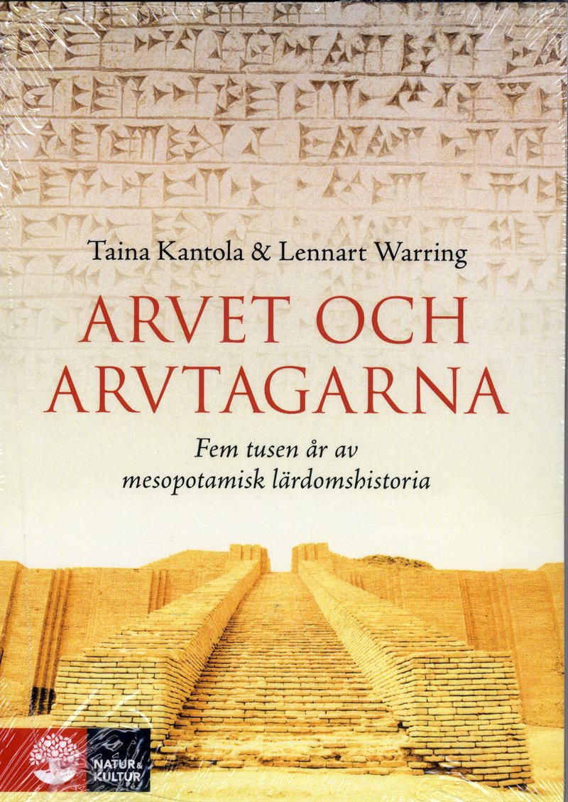 Arvet och arvtagarna : fem tusen år av mesopotamisk lärdomshistoria