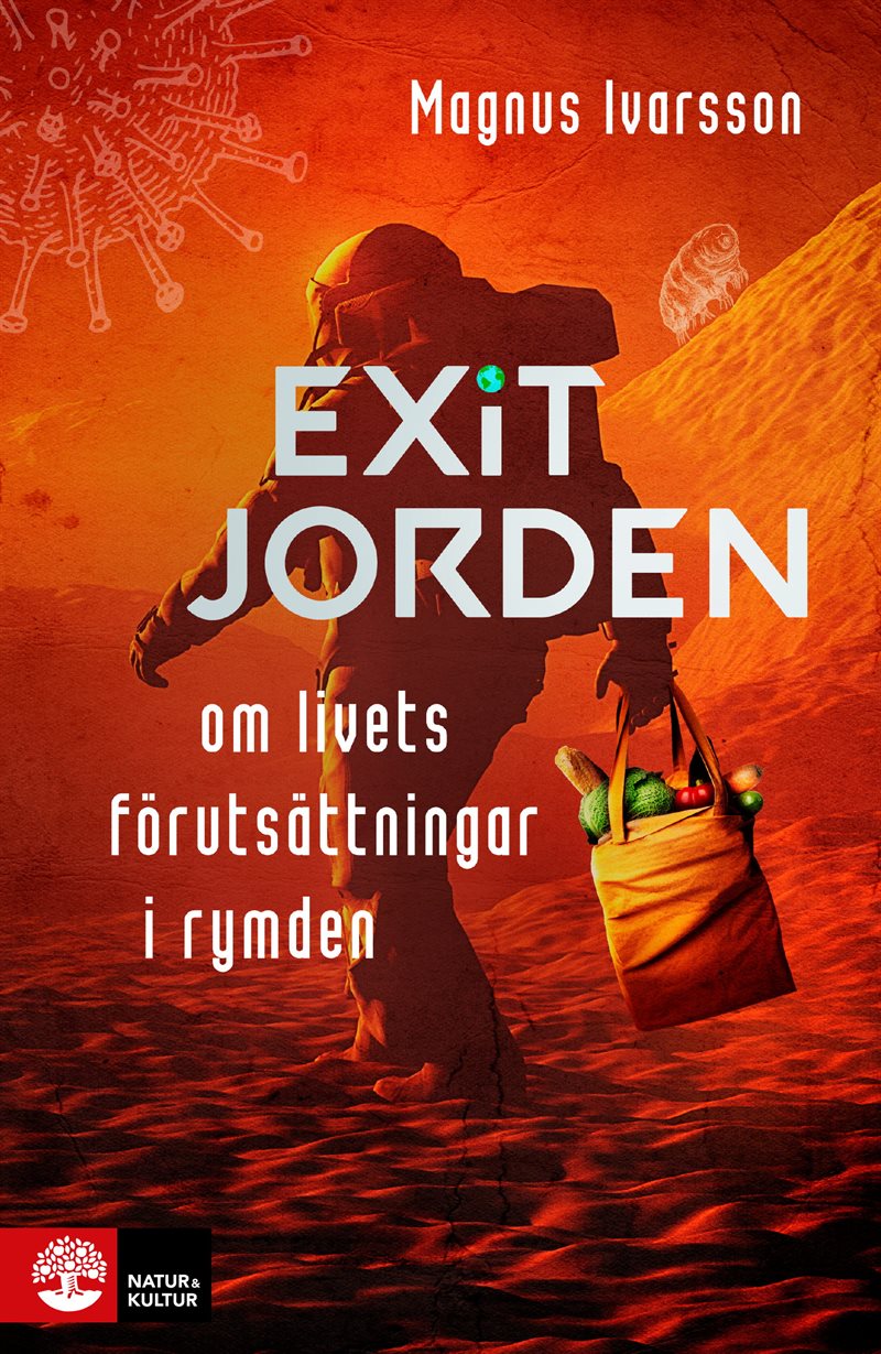 Exit Jorden : om livets förutsättningar i rymden