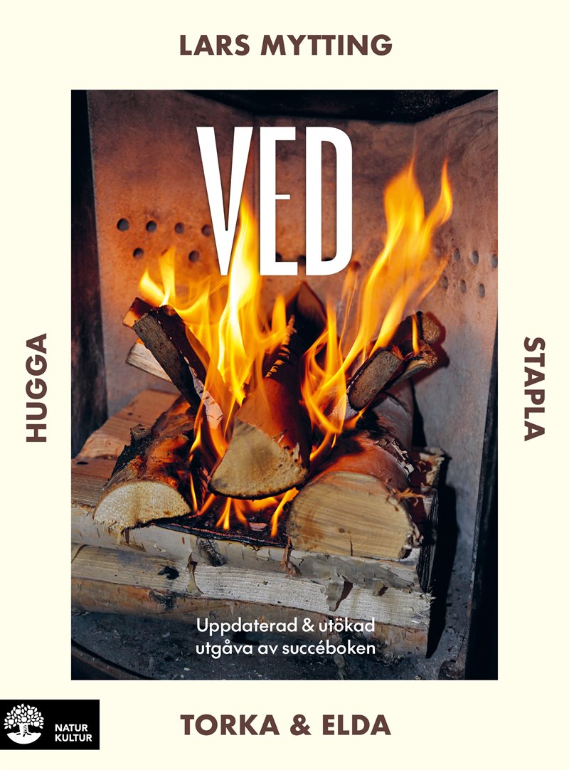 Ved : Hugga, stapla, torka & elda