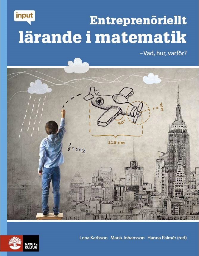 Entreprenöriellt lärande i matematik : vad, hur, varför? 