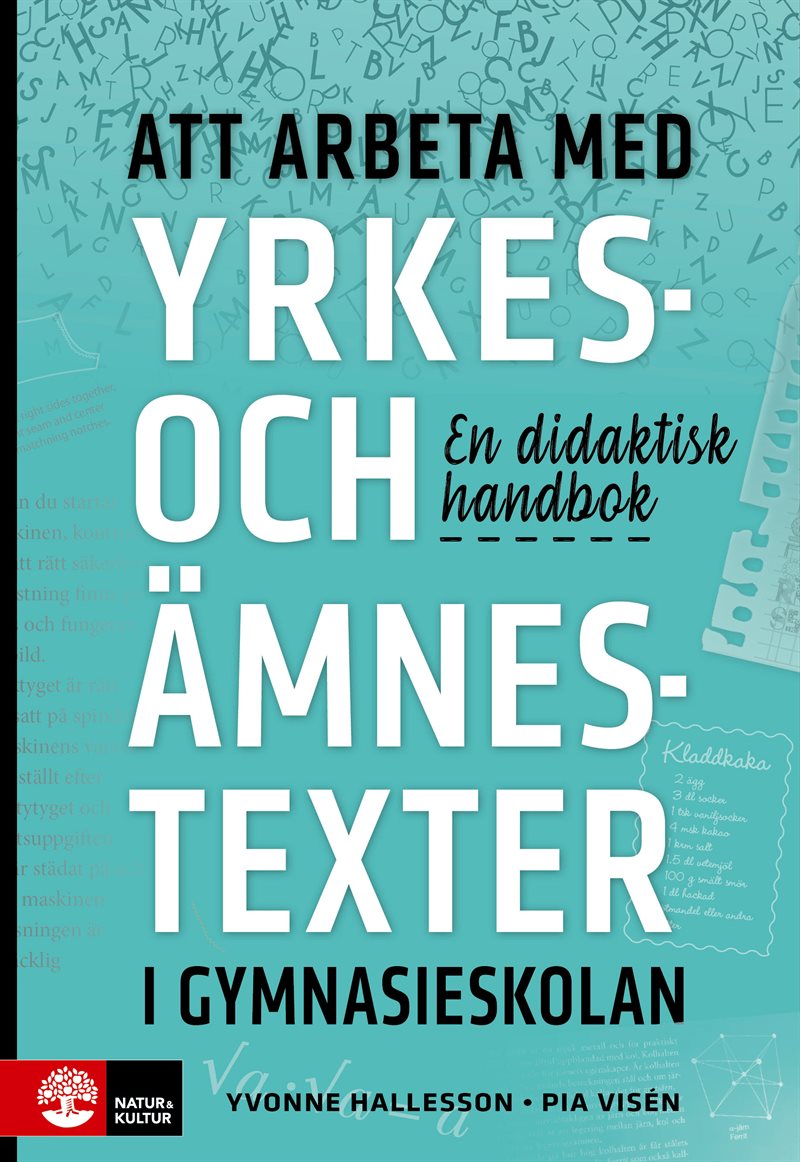 Att arbeta med yrkes- och ämnestexter i gymnasieskolan : En didaktisk handb