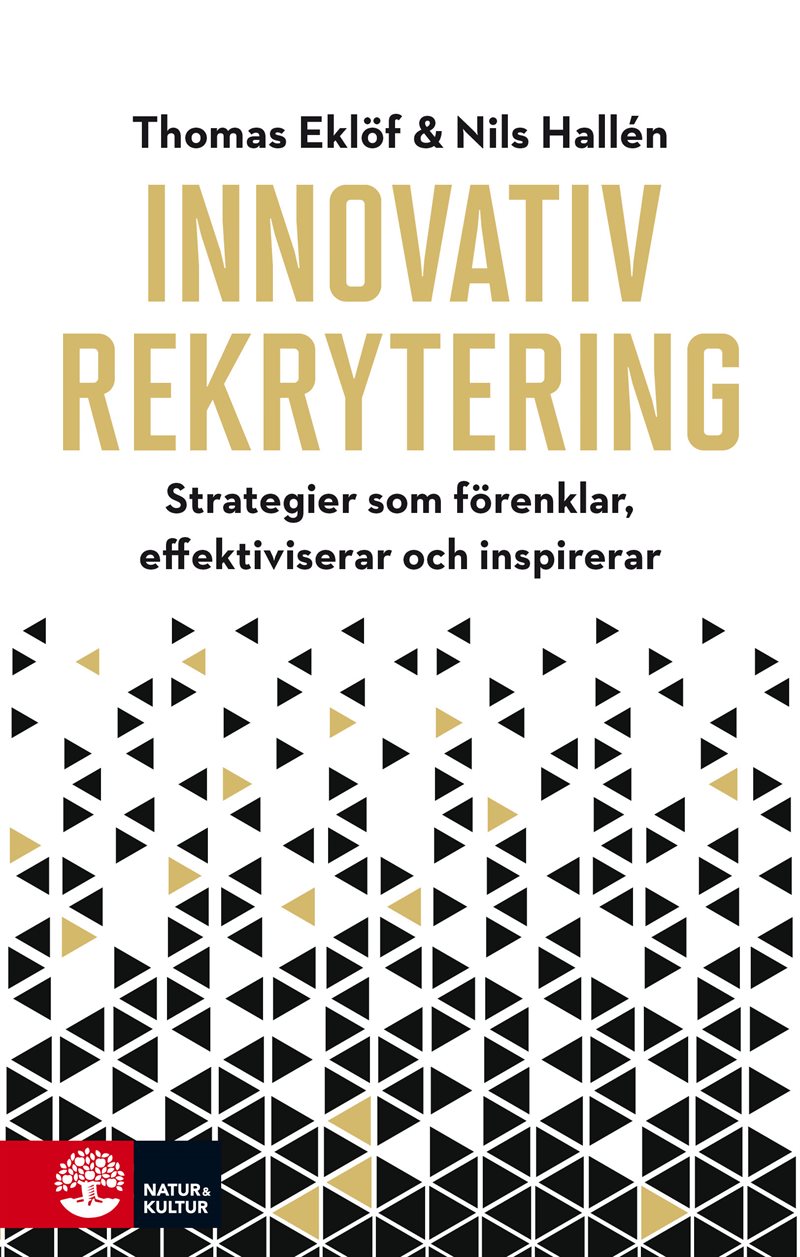 Innovativ rekrytering : Strategier som förenklar, effektiviserar och inspir