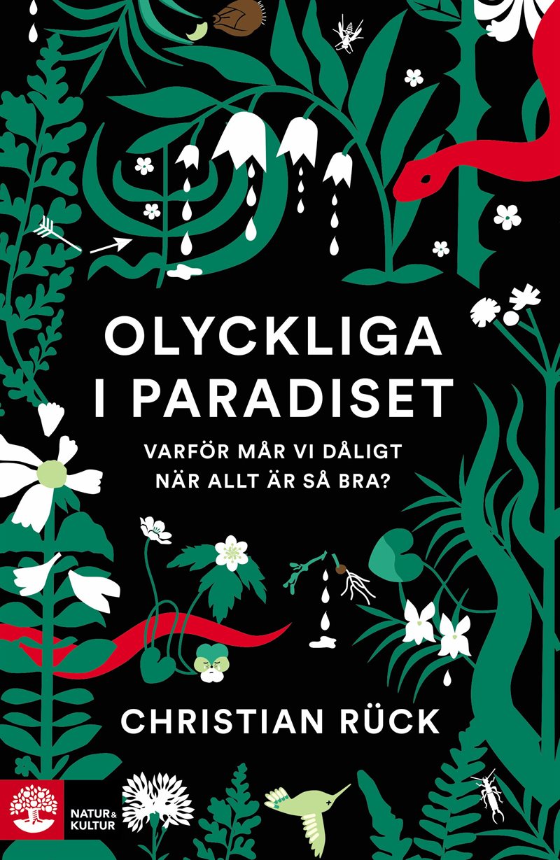 Olyckliga i paradiset : varför mår vi dåligt när allt är så bra?