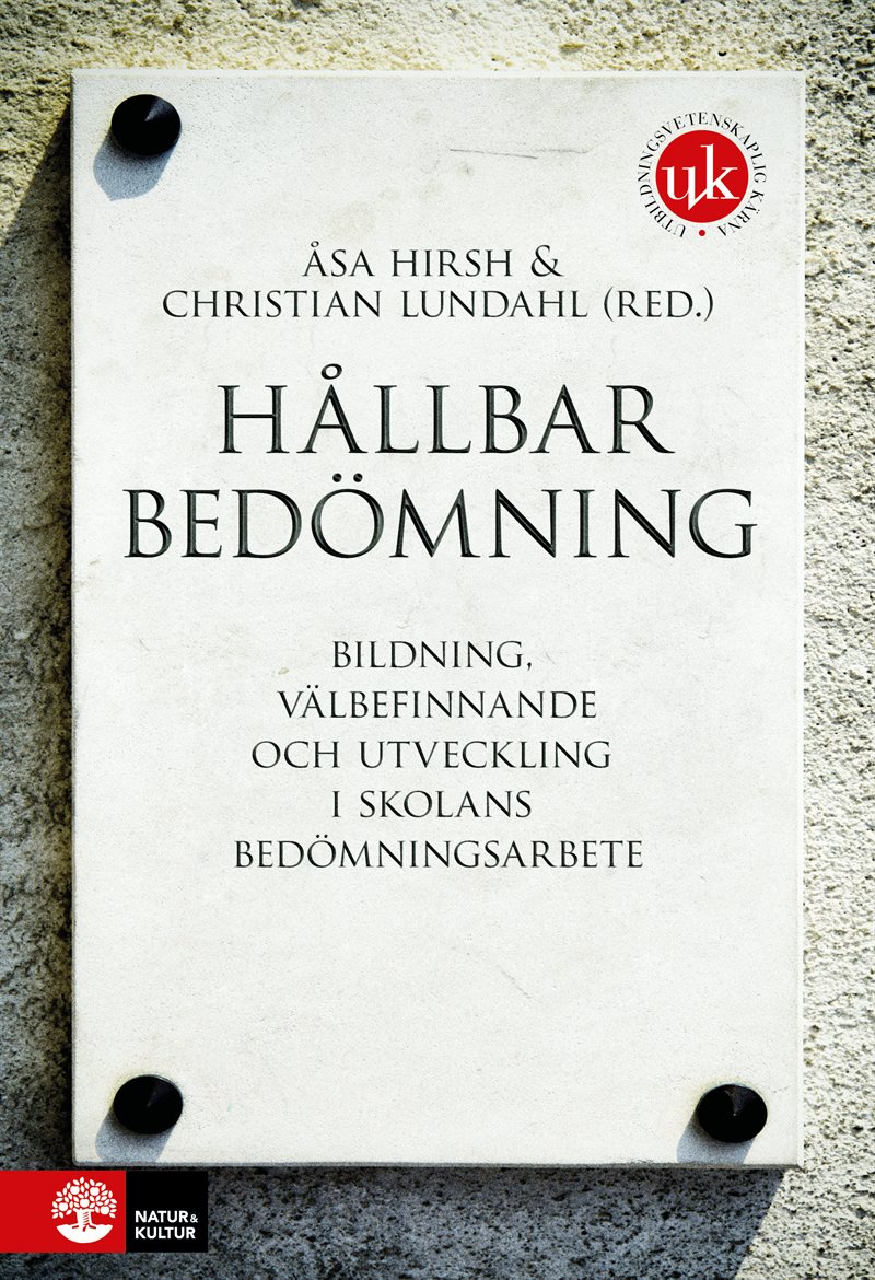 Hållbar bedömning : bildning, välbefinnande och utveckling i skolans bedömningsarbete