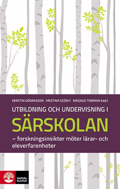 Utbildning och undervisning i särskolan : Forskningsinsikter möter lärar- och eleverfarenheter