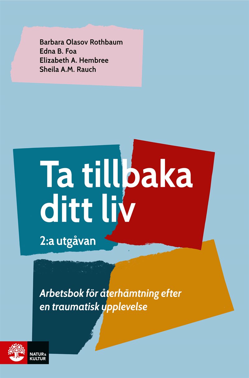 Ta tillbaka ditt liv : Arbetsbok för återhämtning efter en traumatisk upp