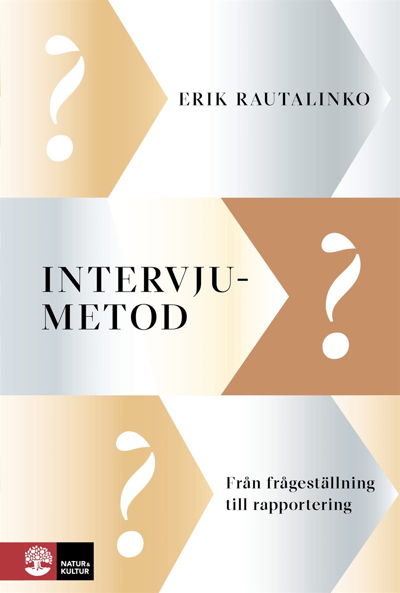 Intervjumetod : Från frågeställning till rapportering