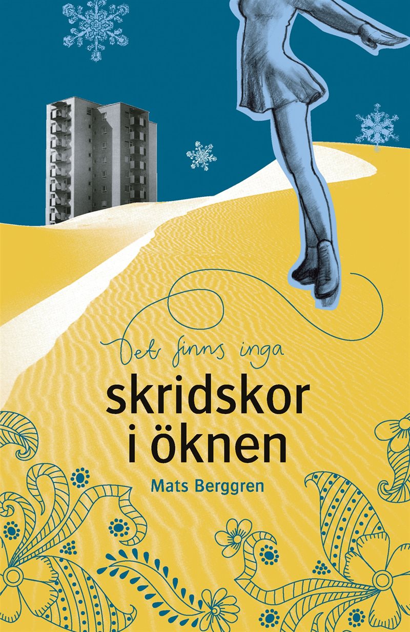 Det finns inga skridskor i öknen