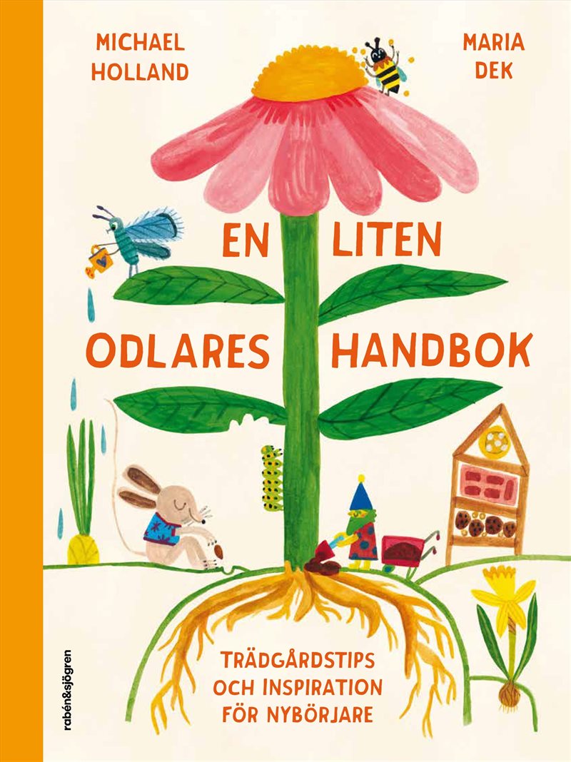 En liten odlares handbok : Trädgårdstips och inspiration för nybörjare