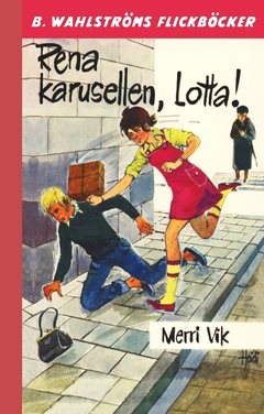 Rena karusellen, Lotta!