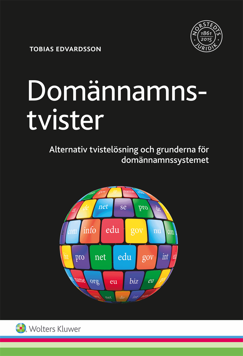 Domännamnstvister : alternativ tvistelösning och grunderna för domännamnssystemet