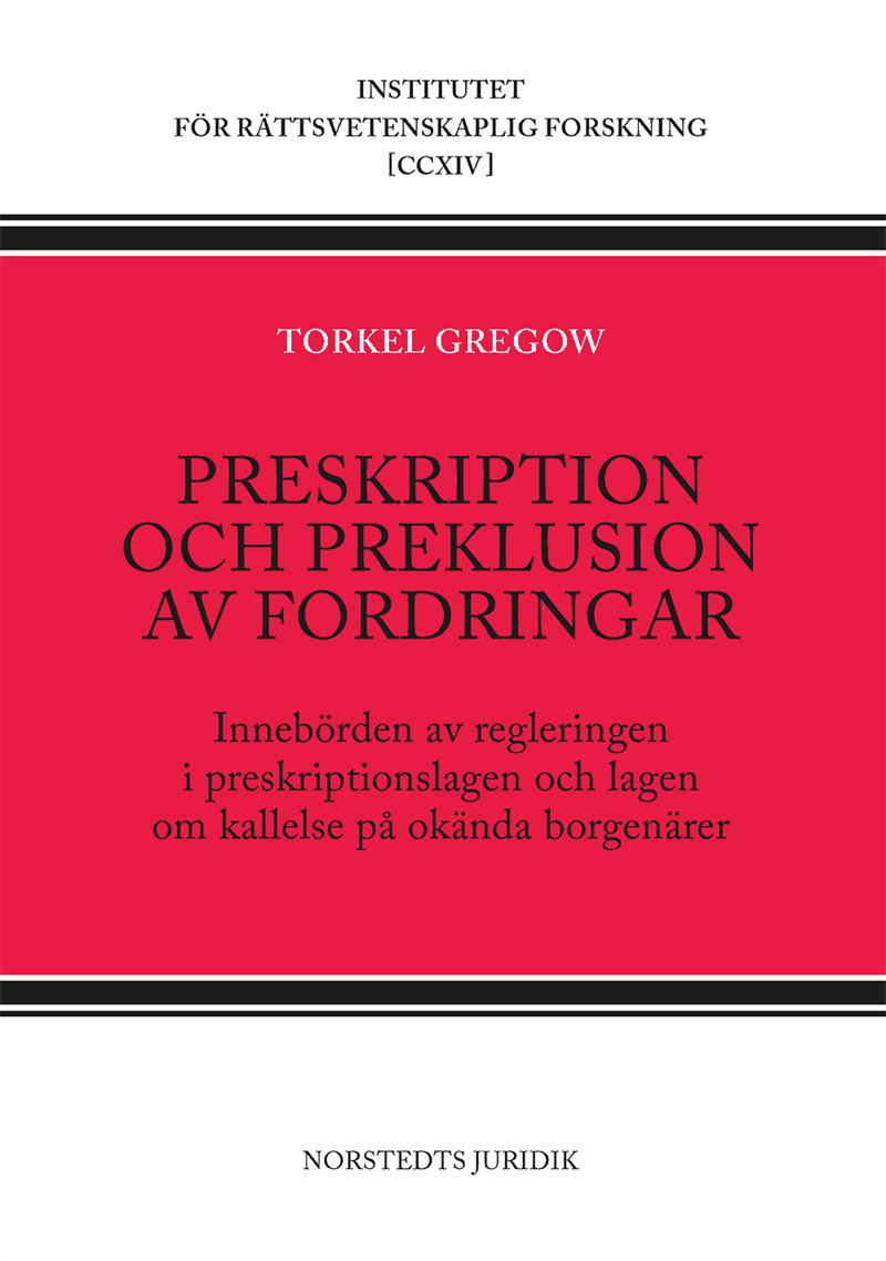 Preskription och preklusion av fordringar : innebörden av regleringen i preskriptionslagen och lagen om kallelse på okända borgenärer