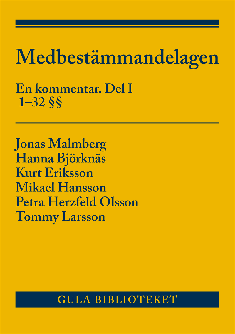 Medbestämmandelagen  : en kommentar. Del I, 1-32 §§