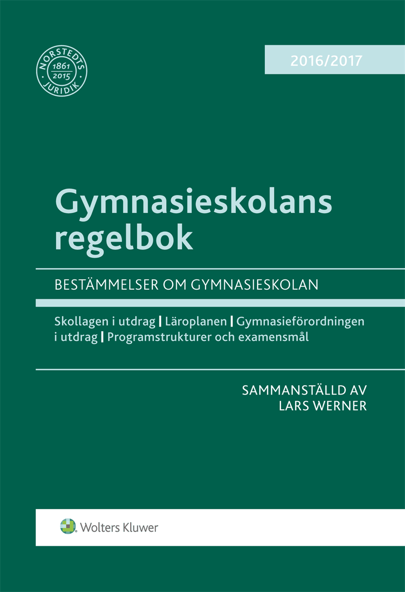 Gymnasieskolans regelbok 2016/17 : bestämmelser om gymnasieskolan