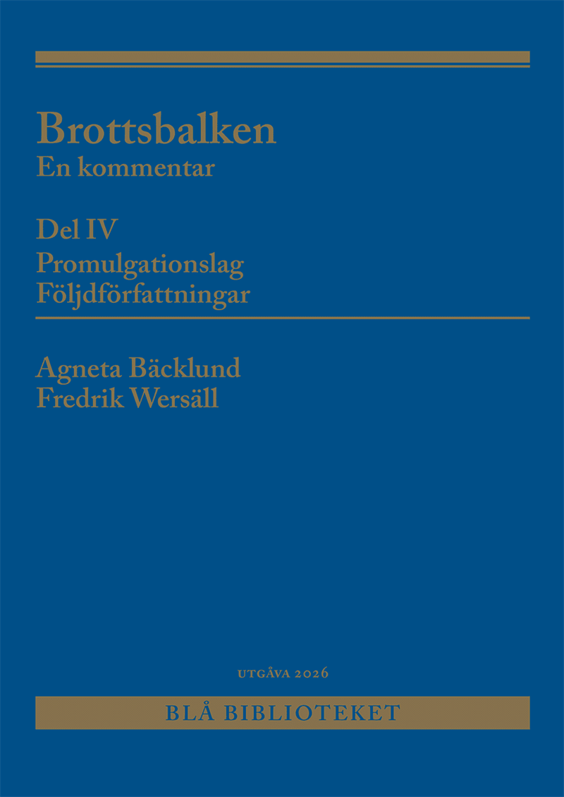 Brottsbalken Del IV (Promulgationslag, följdförfattningar)  : En kommentar