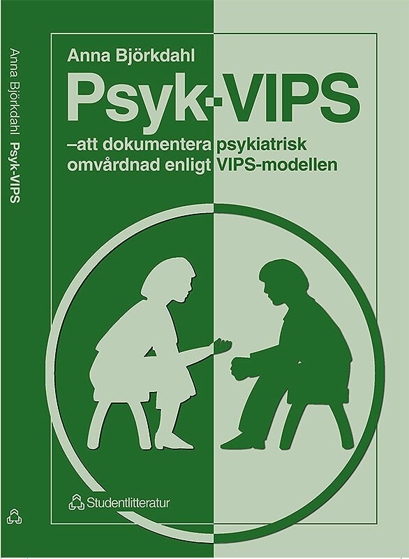 Psyk-VIPS - - att dokumentera psykiatrisk omvårdnad enligt VIPS-modellen