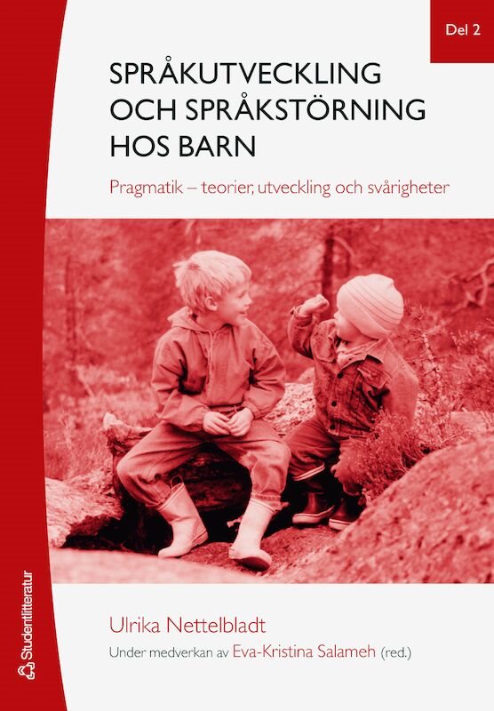 Språkutveckling och språkstörning hos barn. Del 2, Pragmatik - teorier, utveckling och svårigheter