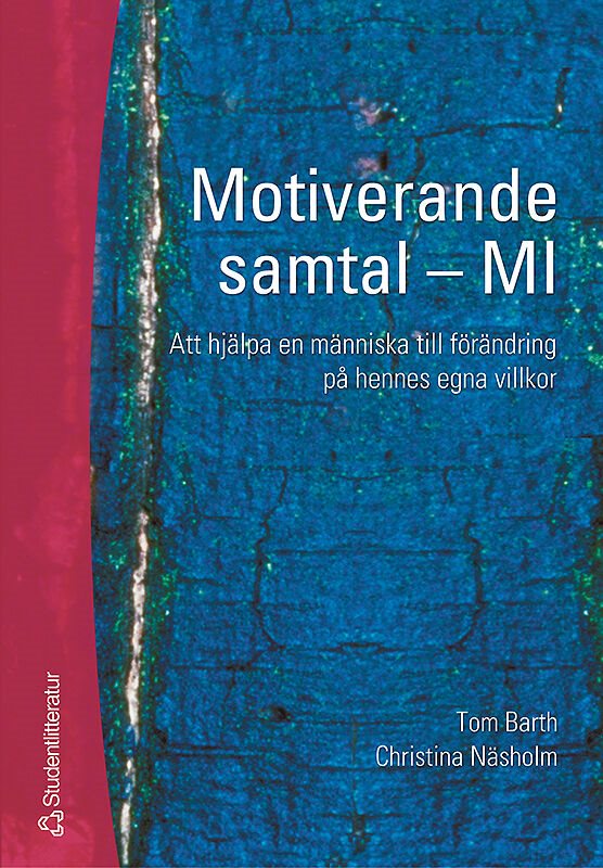 Motiverande samtal - MI : att hjälpa en människa till förändring på hennes egna villkor