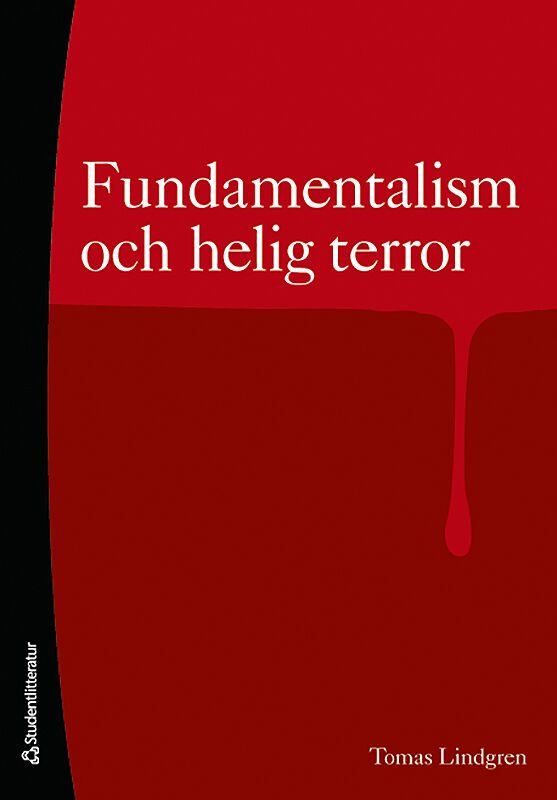 Fundamentalism och helig terror : religionspsykologi för vår tid