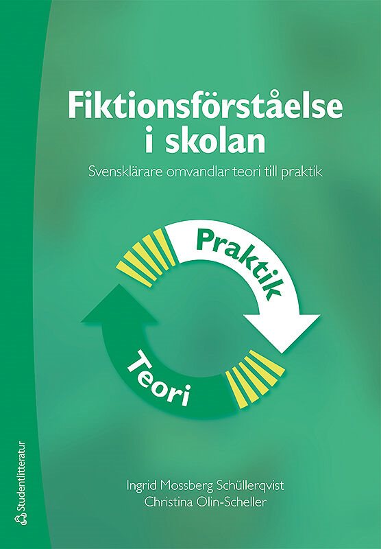 Fiktionsförståelse i skolan : svensklärare omvandlar teori till praktik