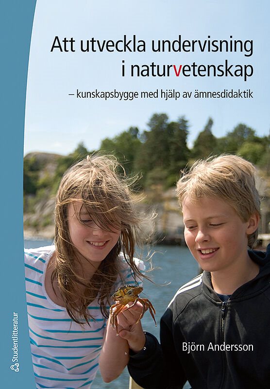 Att utveckla undervisning i naturvetenskap : kunskapsbygge med hjälp av ämnesdidaktik