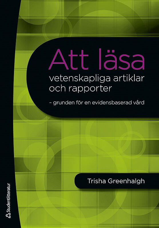 Att läsa vetenskapliga artiklar och rapporter : grunden för en evidensbaserad vård