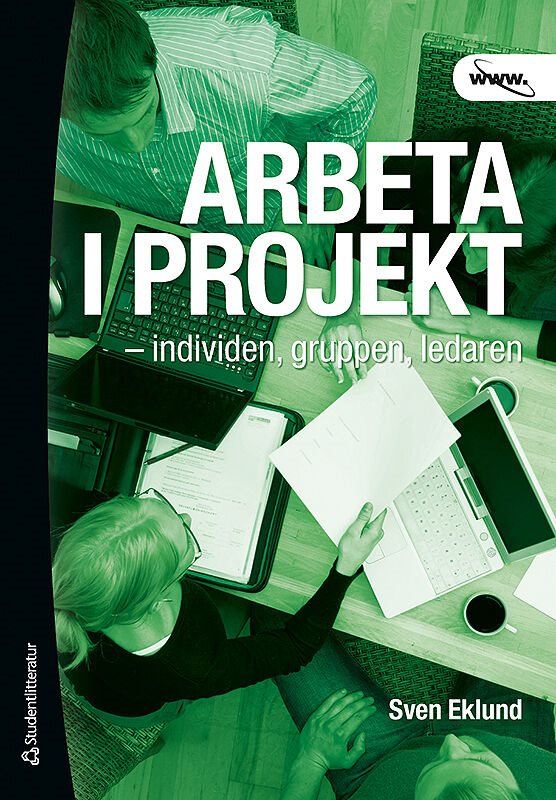 Arbeta i projekt : individen, gruppen, ledaren