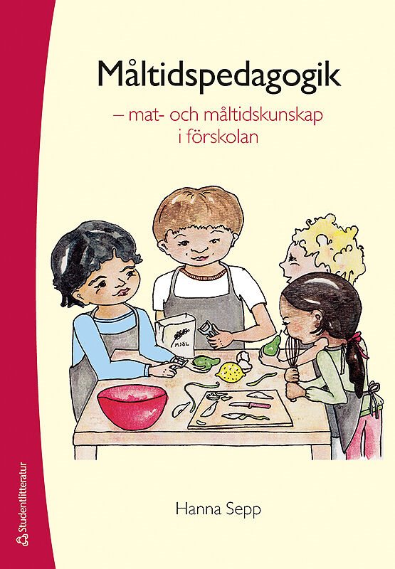 Måltidspedagogik  :  mat- och måltidskunskap i förskolan