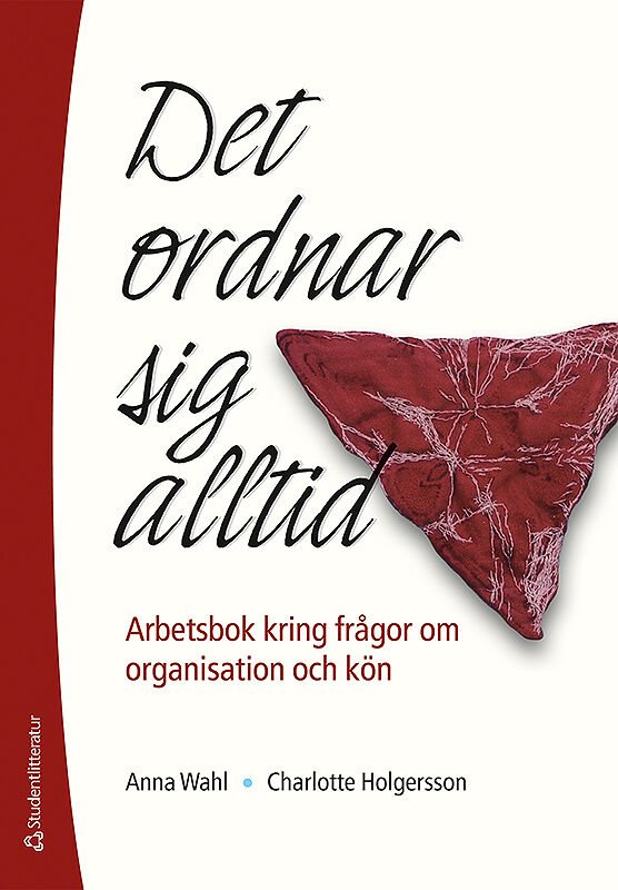 Det ordnar sig alltid : arbetsbok kring frågor om organisation och kön