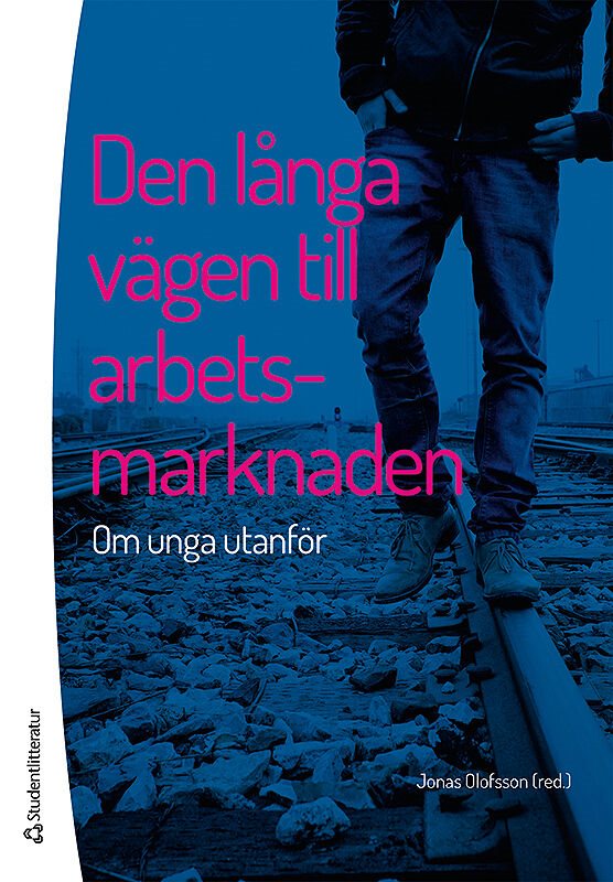 Den långa vägen till arbetsmarknaden - Om unga utanför