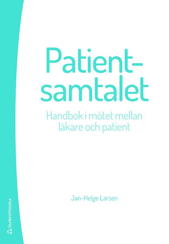 Patientsamtalet : handbok i mötet mellan läkare och patient