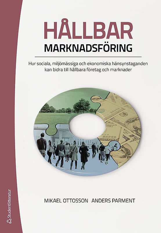 Hållbar marknadsföring : hur sociala, miljömässiga och ekonomiska hänsynstaganden kan bidra till hållbara företag och marknader