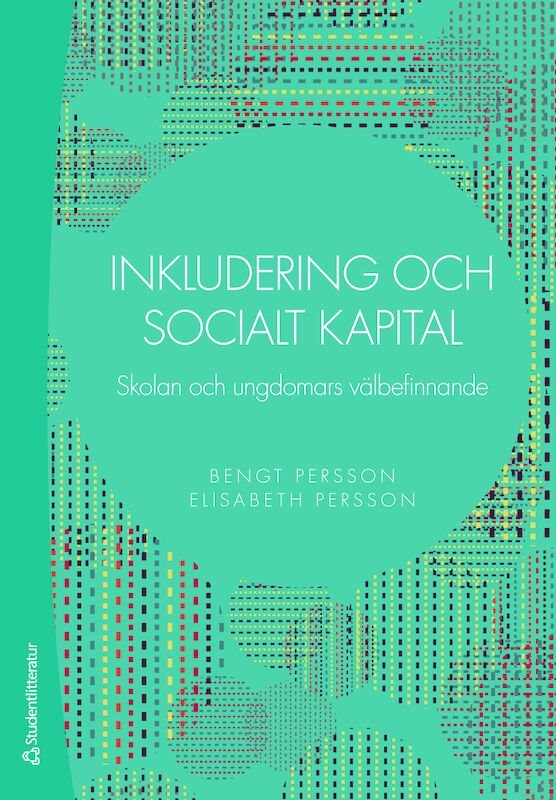 Inkludering och socialt kapital : skolan och ungdomars välbefinnande