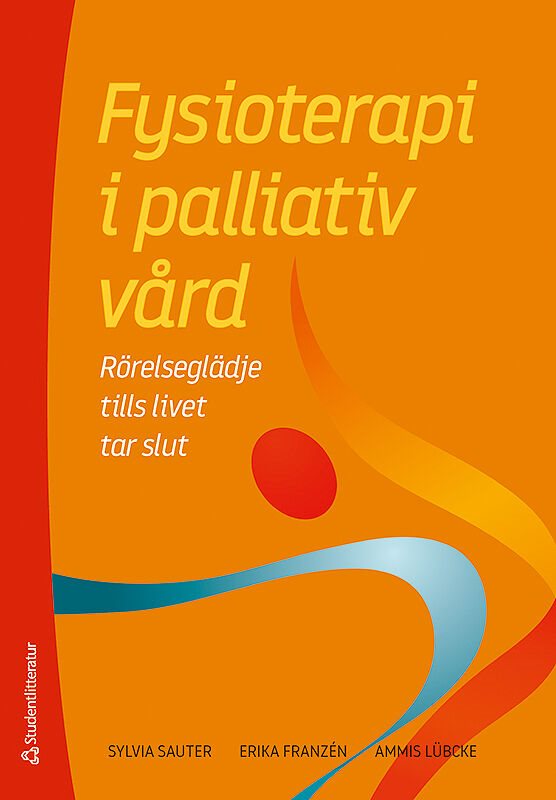 Fysioterapi i palliativ vård - Rörelseglädje tills livet tar slut