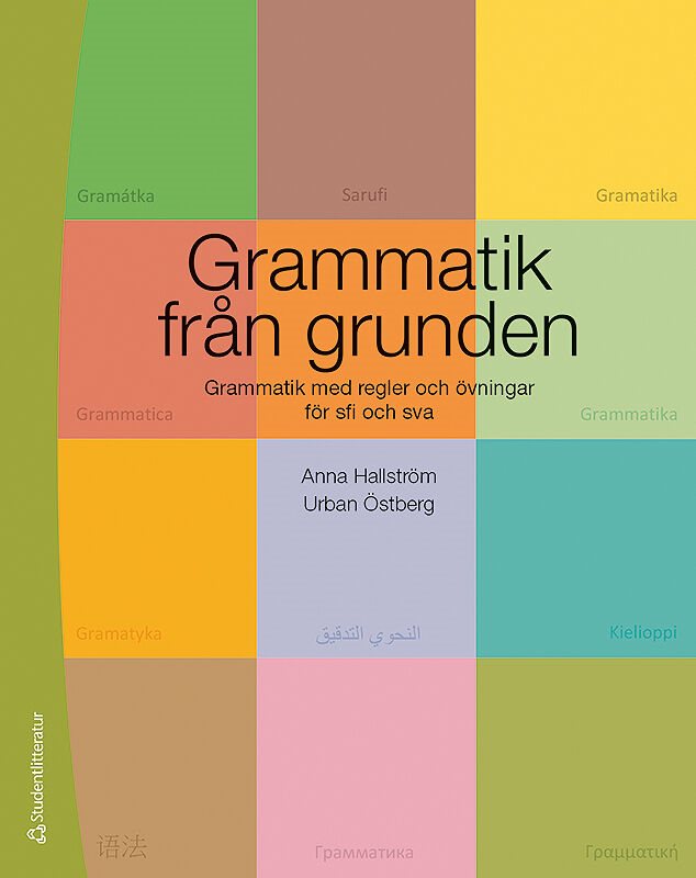 Grammatik från grunden - Grammatik med regler och övningar för sfi och sva