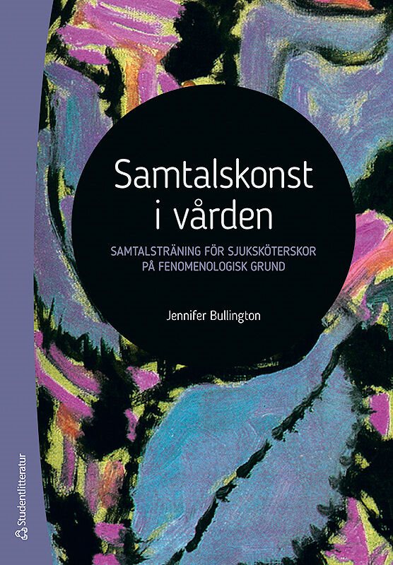 Samtalskonst i vården : samtalsträning för sjuksköterskor på fenomenologisk grund