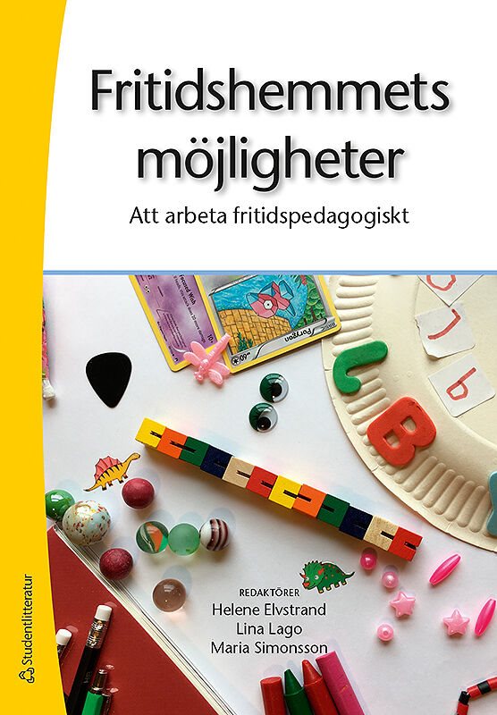 Fritidshemmets möjligheter - Att arbeta fritidspedagogiskt