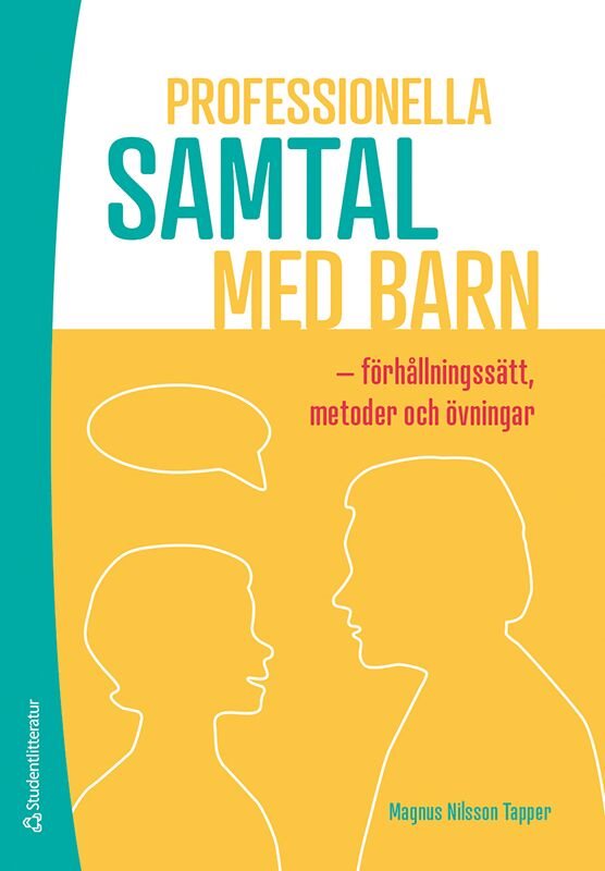 Professionella samtal med barn : förhållningssätt, metoder och övningar