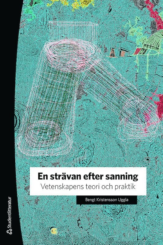 En strävan efter sanning - Vetenskapens teori och praktik