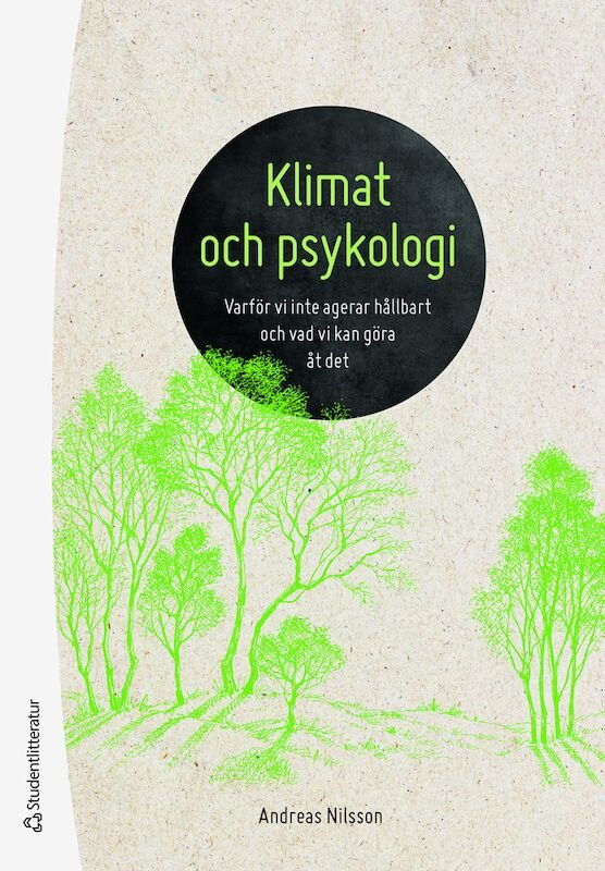 Klimat och psykologi : varför vi inte agerar hållbart och vad vi kan göra åt det